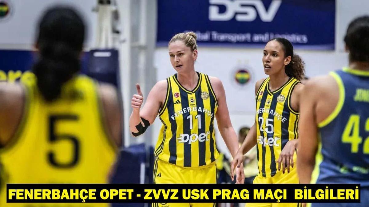 Fenerbahçe Opet – ZVVZ USK Prag maçı ne zaman, saat kaçta ve hangi kanalda?